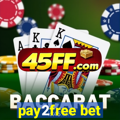 pay2free bet